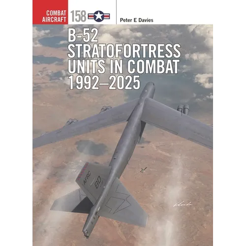 B-52 Stratofortress Units in Combat 1992-2025