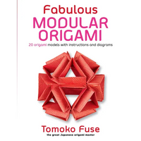 Fabulous Modular Origami: 20 Origami Models with Instructions and Diagrams - Paperback