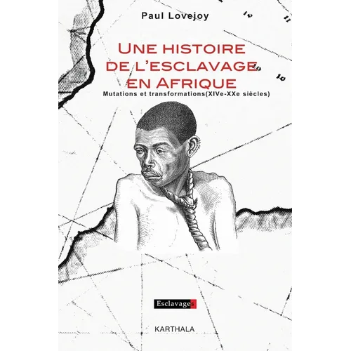 Une histoire de l'esclavage en Afrique. Mutations et transformations