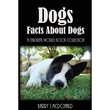 Dogs: Amazing Pictures And Fun Facts Book About Dogs - Paperback