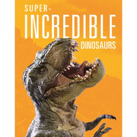 Super-Incredible Dinosaurs - Library Binding