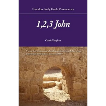 Founders Study Guide Commentary: 1,2,3 John - Paperback