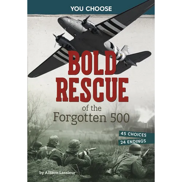 Bold Rescue of the Forgotten 500: Interactive World War II Missions - Paperback