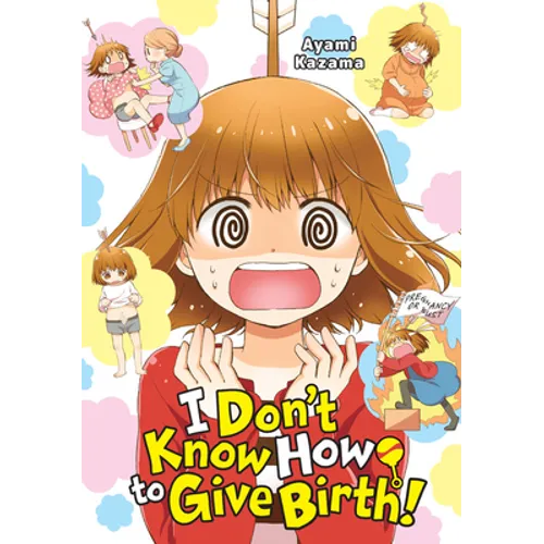 I Don't Know How to Give Birth!