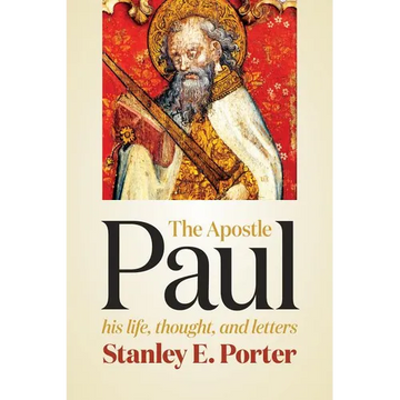 The Apostle Paul: His Life, Thought, and Letters - Paperback