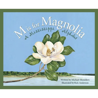 M Is for Magnolia: A Mississippi Alphabet Book - Hardcover