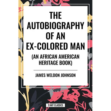 Autobiography of an Ex-Colored Man (an African American Heritage Book) - Paperback