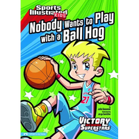 Nobody Wants to Play with a Ball Hog - Paperback