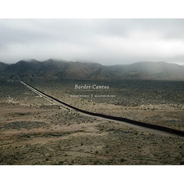 Richard Misrach and Guillermo Galindo: Border Cantos - Hardcover