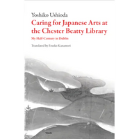 Caring for Japanese Art at the Chester Beatty Library: My Half-Century in Dublin - Paperback