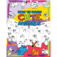 How to Draw Cute Animals: Easy Step by Step Drawing for Kids - 30 Pretty Animals in 5 Simple Steps - Paperback