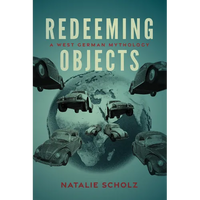 Redeeming Objects: A West German Mythology - Hardcover