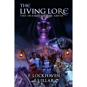 The Shades of the Abyss (Book 1): The Living Lore: An Epic Fantasy of Forbidden Lore and Ancient Power - Paperback