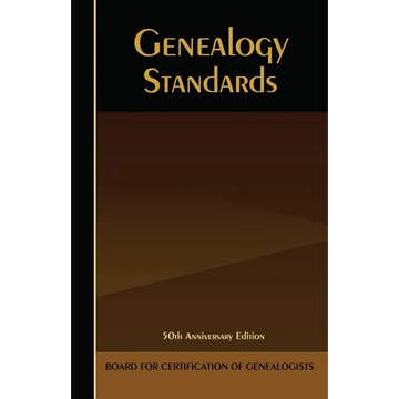 Genealogy Standards: 50th Anniversary Edition - Paperback
