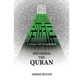Decoding The QURAN (A Unique Sufi Interpretation)