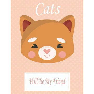 Cats Will Be My Friend: Animal Coloring book Great Gift for Kids Boys & Girls, Ages 4-8 - Paperback