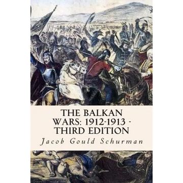 The Balkan Wars: 1912-1913 - Third Edition - Paperback