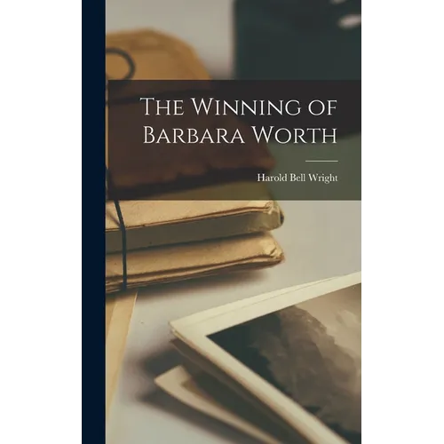 The Winning of Barbara Worth