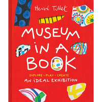 Museum in a Book: An Ideal Exhibition--Explore, Play, Create - Paperback