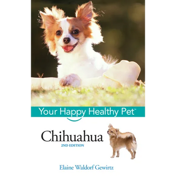 Chihuahua: Your Happy Healthy Pet - Hardcover