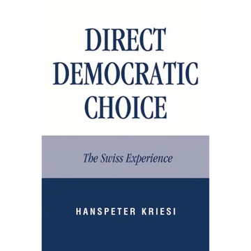 Direct Democratic Choice: The Swiss Experience - Paperback