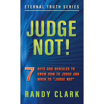 Judge Not!: 7 Keys God Revealed To Know How To Judge And When To "Judge Not" - Paperback