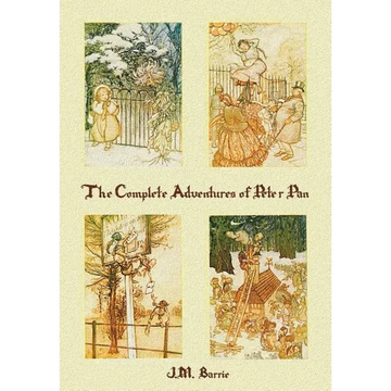 The Complete Adventures of Peter Pan (complete and unabridged) includes: The Little White Bird, Peter Pan in Kensington Gardens (illustrated) and Pete - Paperback