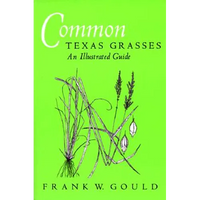 Common Texas Grasses: An Illustrated Guide Volume 3 - Paperback