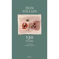 Jean Follain: 130 Poems