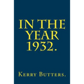 In the Year 1932.
