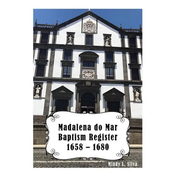 Madalena do Mar Baptisms: 1658-1680 - Paperback