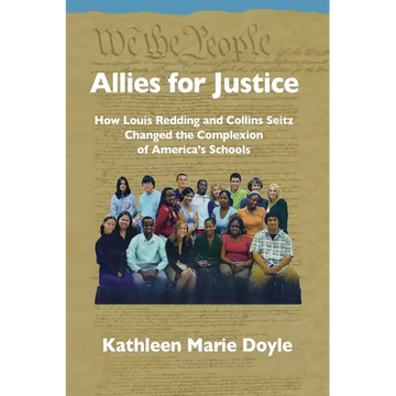 Allies for Justice: How Louis Redding and Collins Seitz Changed the Complexion of America's Schools - Paperback