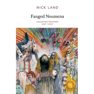 Fanged Noumena: Collected Writings 1987-2007 - Paperback