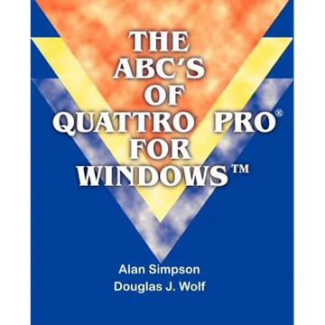 The ABC's of Quattro Pro for Windows - Paperback