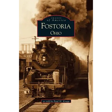 Fostoria, Ohio - Hardcover