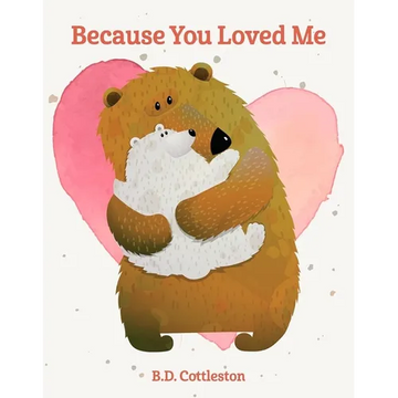 Because You Loved Me - Hardcover