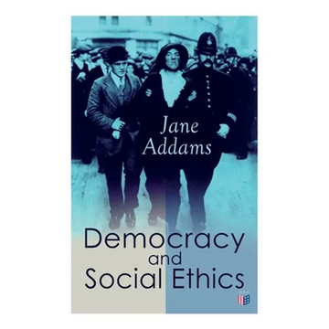 Democracy and Social Ethics: Conception of the Moral Significance of Diversity From a Feminist Perspective Including an Essay Belated Industry and a S - Paperback