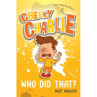 Cheeky Charlie: Who Did That? - Paperback