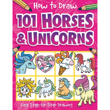 How to Draw 101 Horses and Unicorns - Paperback