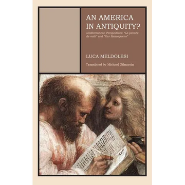 An America in Antiquity?: Mediterranean Perspectives "La pensée de midi" and "Our Mezzogiorno" - Paperback