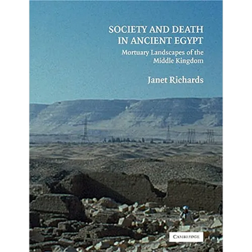 Society and Death in Ancient Egypt: Mortuary Landscapes of the Middle Kingdom - Paperback