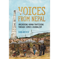 Voices from Nepal: Uncovering Human Trafficking Through Comics Journalism - Hardcover