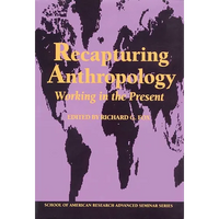 Recapturing Anthropology: Working in the Present - Paperback