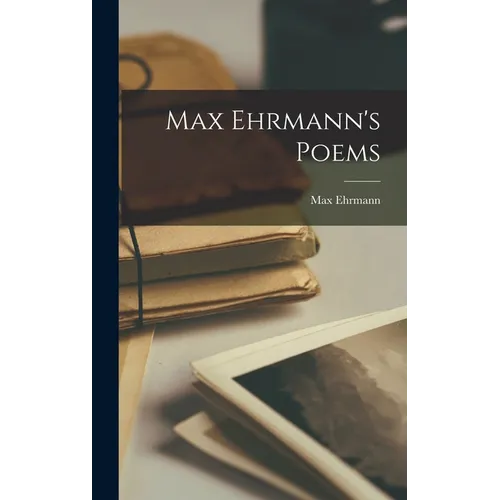 Max Ehrmann's Poems