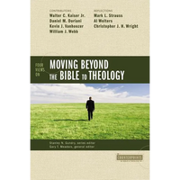 Four Views on Moving Beyond the Bible to Theology - Paperback