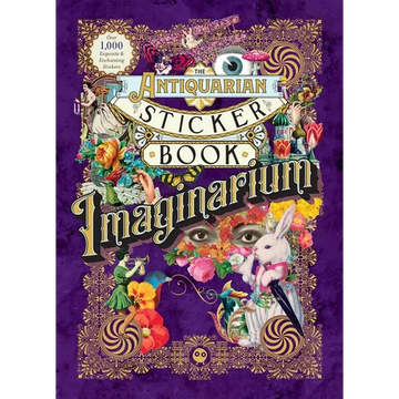 The Antiquarian Sticker Book: Imaginarium: Over 1,000 Exquisite & Enchanting Stickers - Hardcover