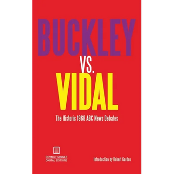 Buckley vs. Vidal: The Historic 1968 ABC News Debates - Paperback