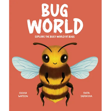 Bug World: Explore the Busy World of Bugs - Hardcover