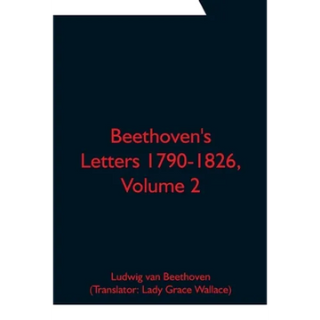 Beethoven's Letters 1790-1826, Volume 2 - Paperback