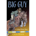 Big Guy: A School Horse Story